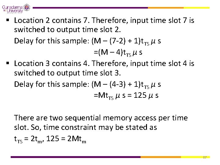 § Location 2 contains 7. Therefore, input time slot 7 is switched to output