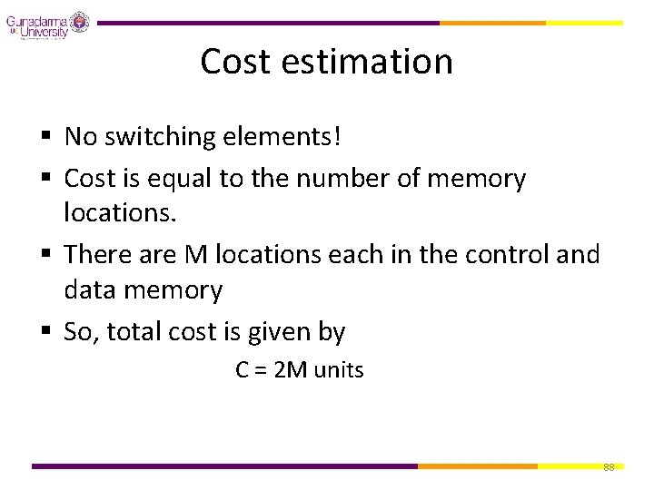 Cost estimation § No switching elements! § Cost is equal to the number of