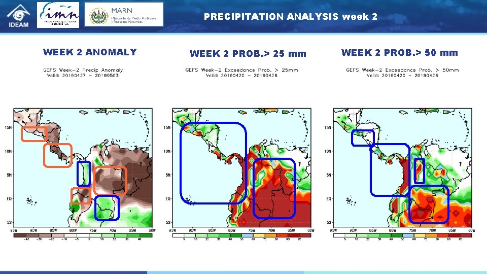 PRECIPITATION ANALYSIS week 2 WEEK 2 ANOMALY WEEK 2 PROB. > 25 mm WEEK