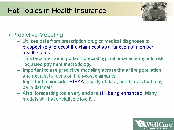 Hot Topics in Health Insurance • Predictive Modeling – Utilizes data from prescription drug