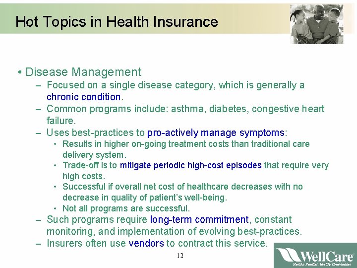Hot Topics in Health Insurance • Disease Management – Focused on a single disease