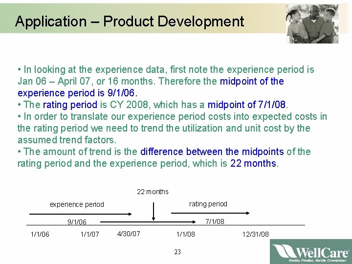 Application – Product Development • In looking at the experience data, first note the