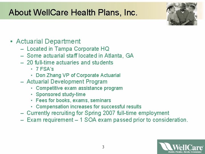 About Well. Care Health Plans, Inc. • Actuarial Department – Located in Tampa Corporate