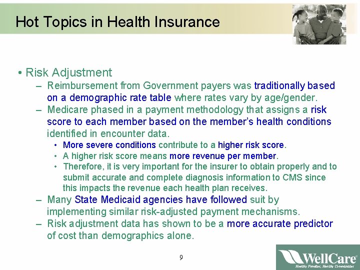 Hot Topics in Health Insurance • Risk Adjustment – Reimbursement from Government payers was