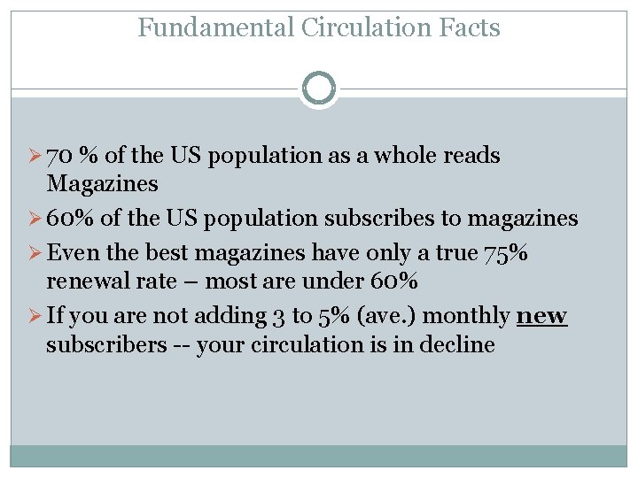 Fundamental Circulation Facts Ø 70 % of the US population as a whole reads