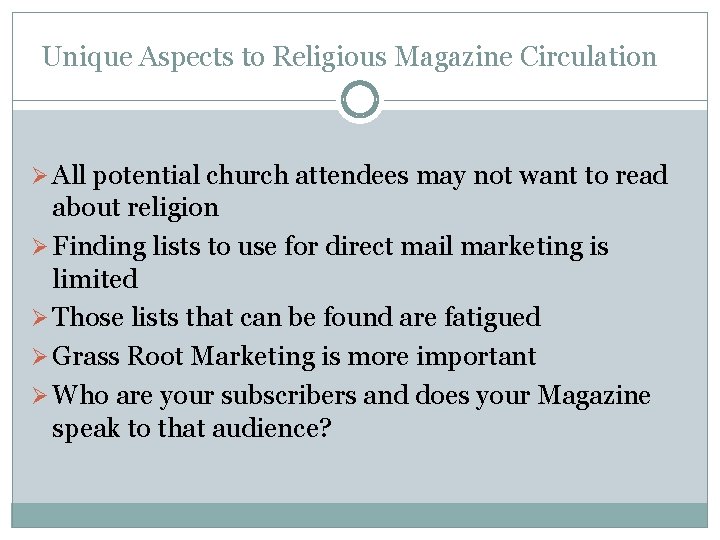 Unique Aspects to Religious Magazine Circulation Ø All potential church attendees may not want