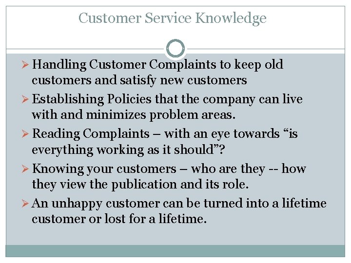 Customer Service Knowledge Ø Handling Customer Complaints to keep old customers and satisfy new