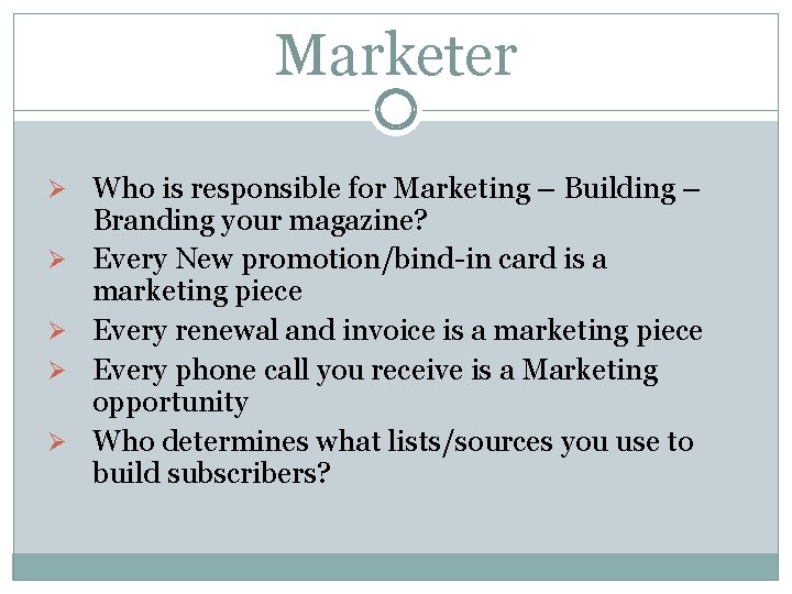 Marketer Ø Who is responsible for Marketing – Building – Ø Ø Branding your