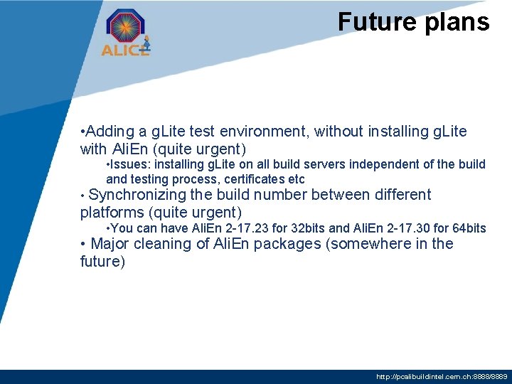 Future plans • Adding a g. Lite test environment, without installing g. Lite with