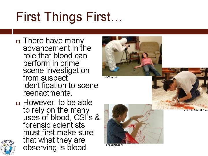 First Things First… There have many advancement in the role that blood can perform