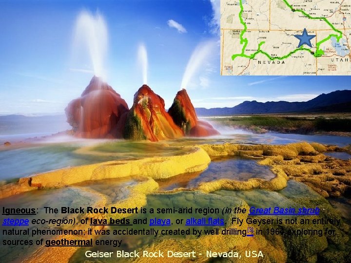 Igneous: The Black Rock Desert is a semi-arid region (in the Great Basin shrub