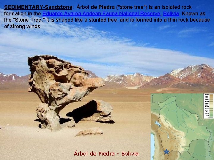 SEDIMENTARY-Sandstone: Árbol de Piedra ("stone tree") is an isolated rock formation in the Eduardo