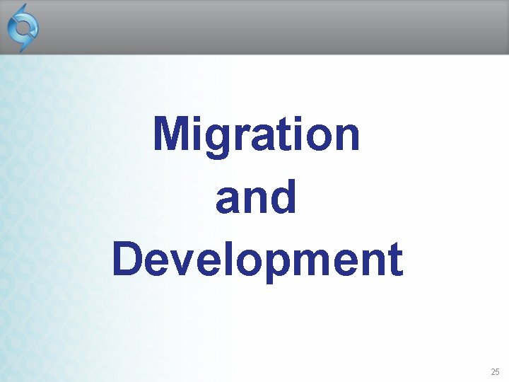 Migration and Development March 3, 2009 | 25 