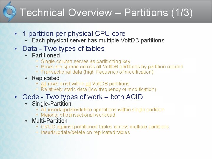 Technical Overview – Partitions (1/3) • 1 partition per physical CPU core • Each