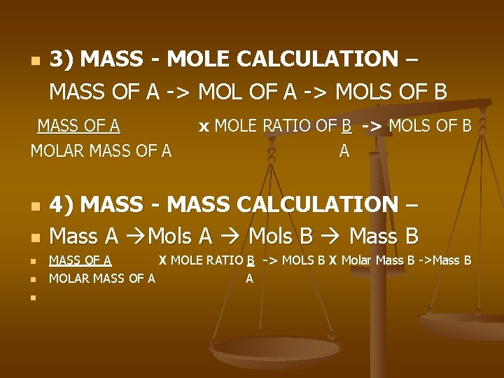 n 3) MASS - MOLE CALCULATION – MASS OF A -> MOLS OF B