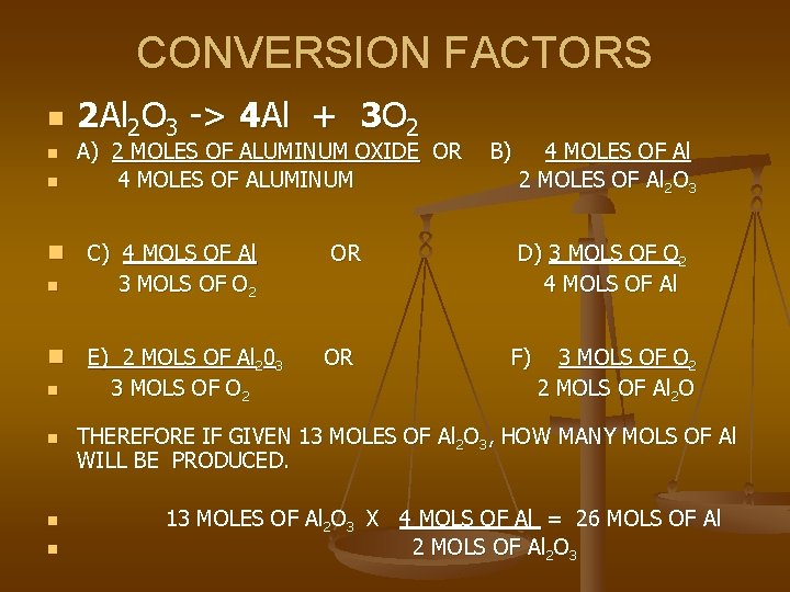 CONVERSION FACTORS n n n 2 Al 2 O 3 -> 4 Al +