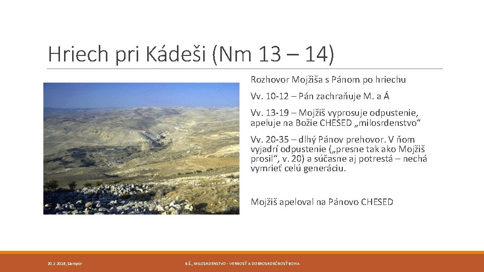 Hriech pri Kádeši (Nm 13 – 14) Rozhovor Mojžiša s Pánom po hriechu Vv. Hriech pri Kádeši (Nm 13 – 14) Rozhovor Mojžiša s Pánom po hriechu Vv.