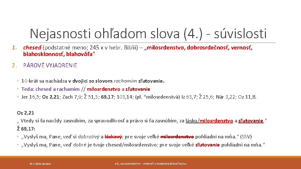 Nejasnosti ohľadom slova (4. ) - súvislosti 1. chesed (podstatné meno; 245 x v Nejasnosti ohľadom slova (4. ) - súvislosti 1. chesed (podstatné meno; 245 x v