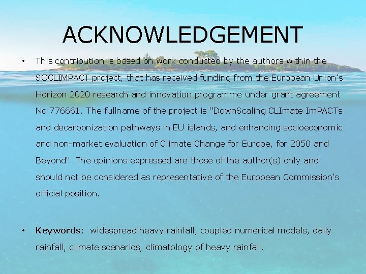 ACKNOWLEDGEMENT • This contribution is based on work conducted by the authors within the