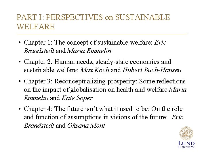 PART I: PERSPECTIVES on SUSTAINABLE WELFARE • Chapter 1: The concept of sustainable welfare: