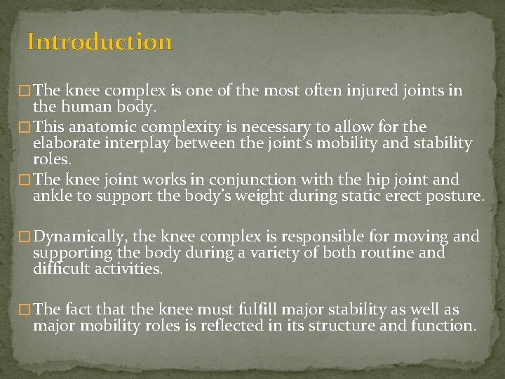 Introduction � The knee complex is one of the most often injured joints in