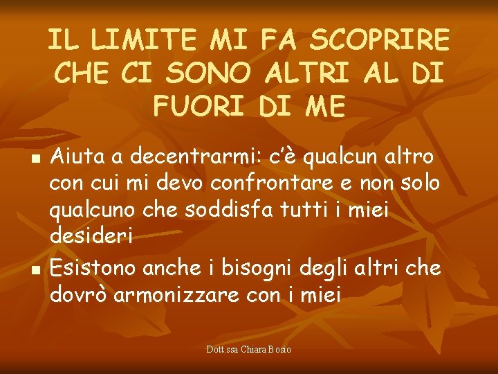 IL LIMITE MI FA SCOPRIRE CHE CI SONO ALTRI AL DI FUORI DI ME