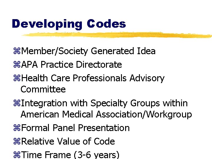 Developing Codes z. Member/Society Generated Idea z. APA Practice Directorate z. Health Care Professionals