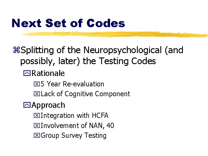 Next Set of Codes z. Splitting of the Neuropsychological (and possibly, later) the Testing
