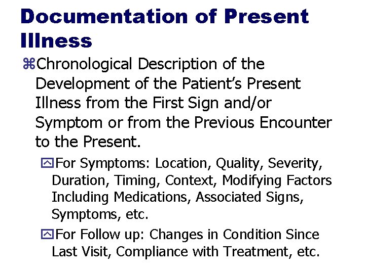 Documentation of Present Illness z. Chronological Description of the Development of the Patient’s Present