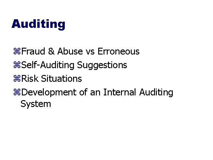 Auditing z. Fraud & Abuse vs Erroneous z. Self-Auditing Suggestions z. Risk Situations z.