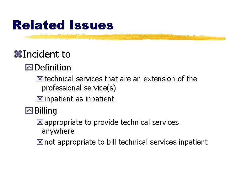 Related Issues z. Incident to y. Definition xtechnical services that are an extension of