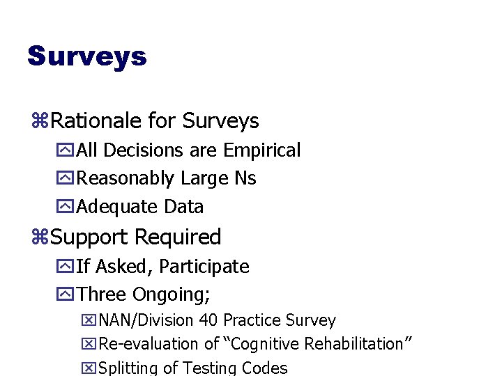 Surveys z. Rationale for Surveys y. All Decisions are Empirical y. Reasonably Large Ns