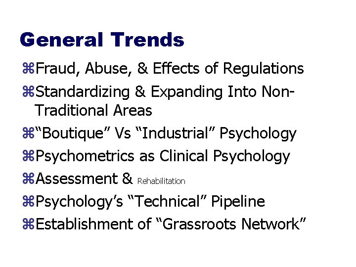 General Trends z. Fraud, Abuse, & Effects of Regulations z. Standardizing & Expanding Into