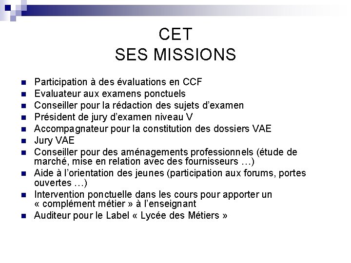 CET SES MISSIONS n n n n n Participation à des évaluations en CCF