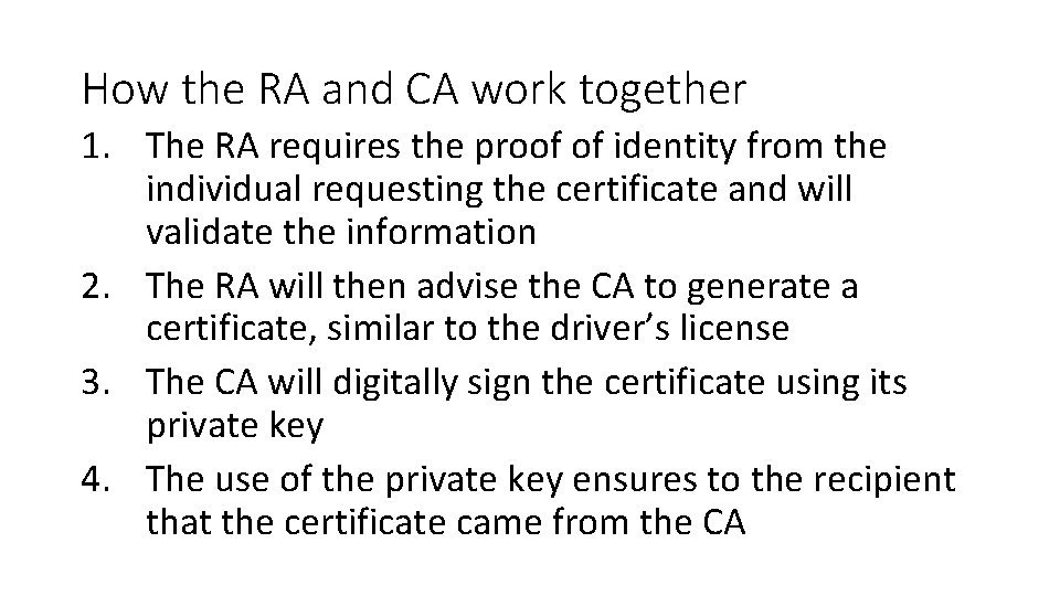 How the RA and CA work together 1. The RA requires the proof of