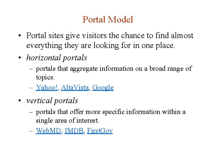 Portal Model • Portal sites give visitors the chance to find almost everything they