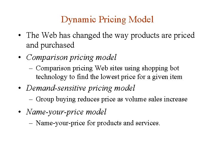 Dynamic Pricing Model • The Web has changed the way products are priced and
