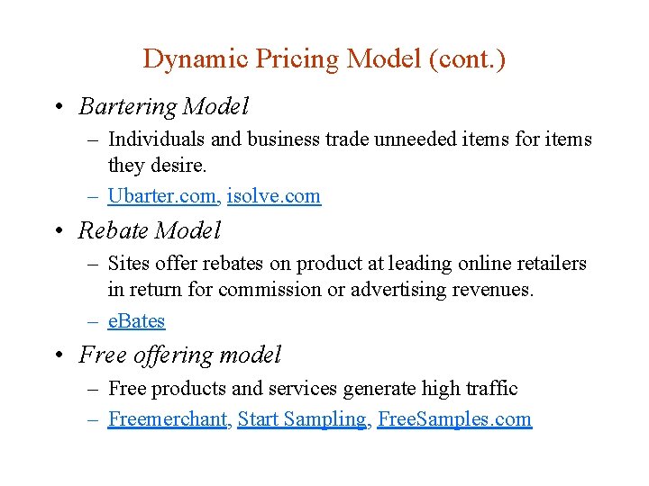 Dynamic Pricing Model (cont. ) • Bartering Model – Individuals and business trade unneeded