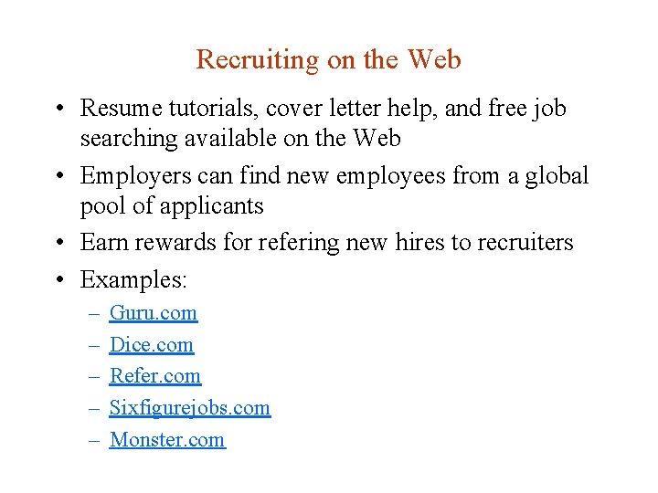 Recruiting on the Web • Resume tutorials, cover letter help, and free job searching