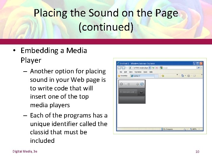 Placing the Sound on the Page (continued) • Embedding a Media Player – Another