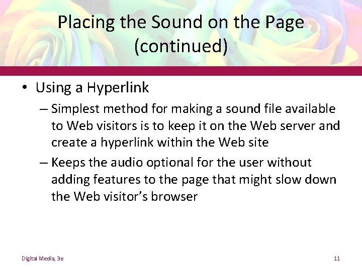 Placing the Sound on the Page (continued) • Using a Hyperlink – Simplest method
