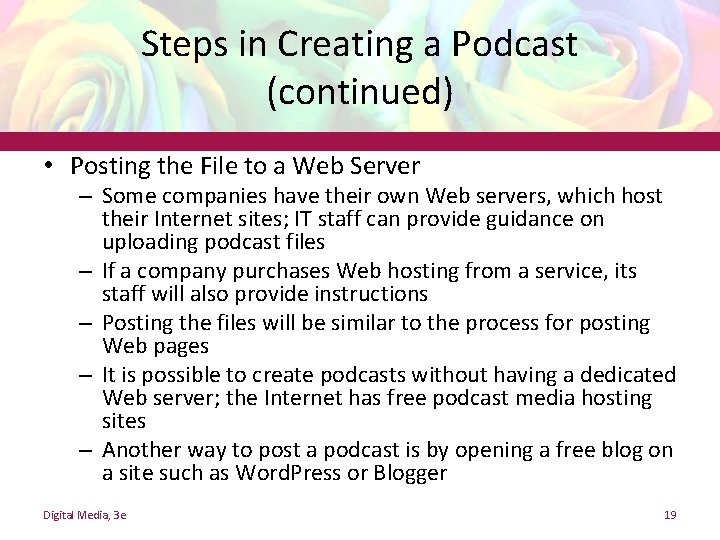 Steps in Creating a Podcast (continued) • Posting the File to a Web Server