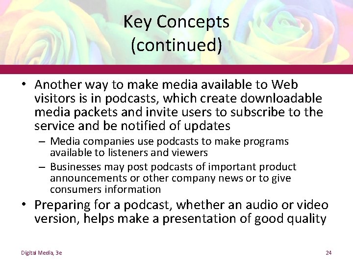 Key Concepts (continued) • Another way to make media available to Web visitors is