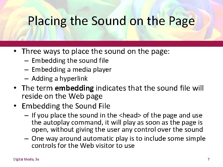 Placing the Sound on the Page • Three ways to place the sound on