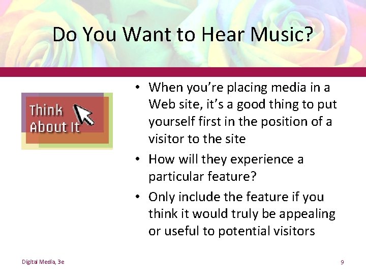 Do You Want to Hear Music? • When you’re placing media in a Web