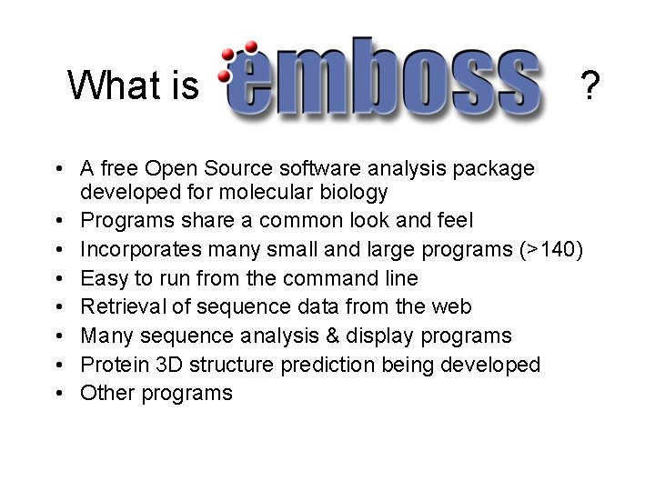 What is ? • A free Open Source software analysis package developed for molecular