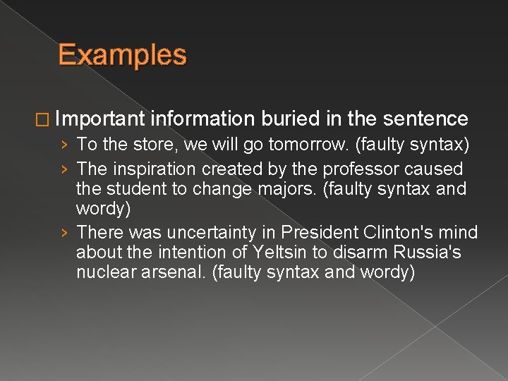 Examples � Important information buried in the sentence › To the store, we will