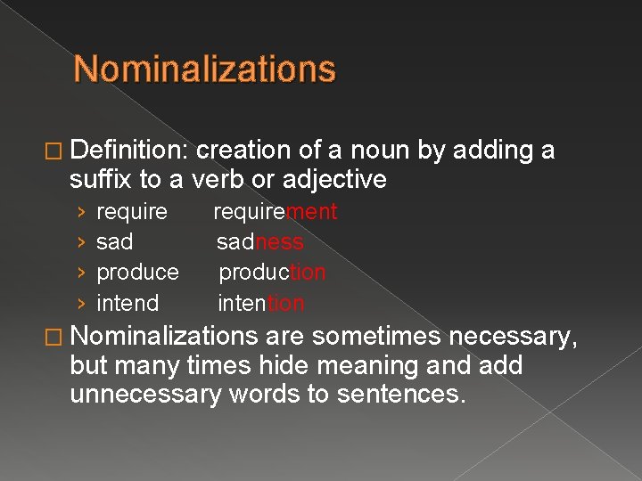 Nominalizations � Definition: creation of a noun by adding a suffix to a verb