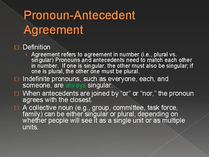 Pronoun-Antecedent Agreement � Definition › Agreement refers to agreement in number (i. e. ,
