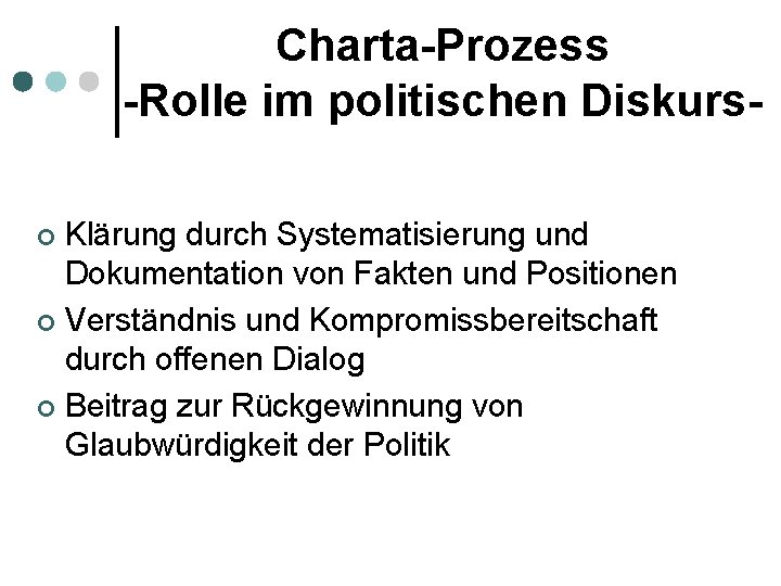 Charta-Prozess -Rolle im politischen Diskurs. Klärung durch Systematisierung und Dokumentation von Fakten und Positionen
